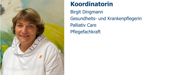 Koordinatorin Birgit Dingmann Gesundheits- und Krankenpflegerin Palliativ Care Pflegefachkraft
