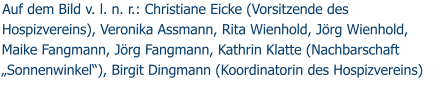 Auf dem Bild v. l. n. r.: Christiane Eicke (Vorsitzende des Hospizvereins), Veronika Assmann, Rita Wienhold, Jörg Wienhold, Maike Fangmann, Jörg Fangmann, Kathrin Klatte (Nachbarschaft „Sonnenwinkel“), Birgit Dingmann (Koordinatorin des Hospizvereins)