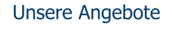 Unsere Angebote